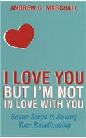 I Love You but I'm Not in Love with You