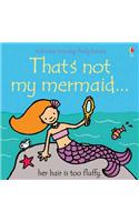 That's not my mermaid…: (THAT'S NOT MY®)