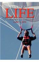 Living Your Life Like There is No Tomorrow