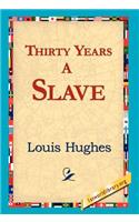 Thirty Years a Slave