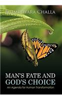 Man's Fate and God's Choice: An Agenda for Human Transformation