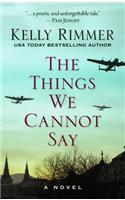 The Things We Cannot Say