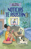 Que hacer cuando las noticias te asustan (What to Do When the News Scares You)