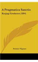 A Pragmatica Sanctio: Kozjogi Ertekezes (1894)