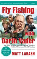 Fly Fishing with Darth Vader