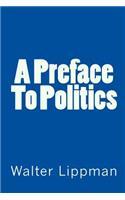 Preface To Politics