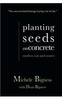 Planting Seeds on Concrete