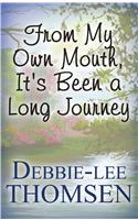 From My Own Mouth, It's Been a Long Journey: (English)