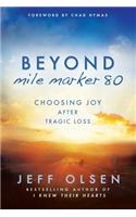 Beyond Mile Marker 80: Choosing Joy After Tragic Loss