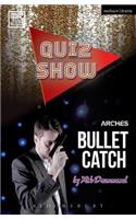 Quiz Show and Bullet Catch