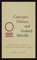 Cinecepts, Deleuze, and Godard-Mieville