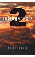 Retrogenesis 2