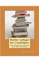Bucher Verlegen Bei Createspace: Eine Detaillierte Anleitung Zum Self-Publishing