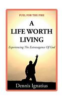 Life Worth Living