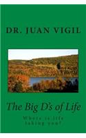 The Big D's of Life