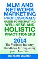 MLM and Network Marketing professionals guide to Recruiting Wellness