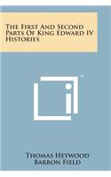 First and Second Parts of King Edward IV Histories