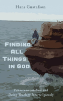 Finding All Things in God: Pansacramentalism and Doing Theology Interreligiously with an emphasis on the mediation between theology and spirituality