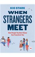 When Strangers Meet