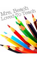 Mrs. Beach Loved To Teach