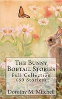 The Bunny Bobtail Stories - Full Collection (60 Stories)