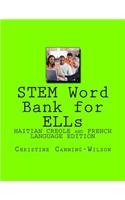 STEM Word Bank for ELLs ( Haitian Creole and French Speakers Version)