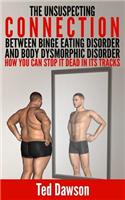 The Unsuspecting Connection between Binge Eating Disorder and Body Dysmorphic Disorder