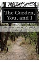 Garden, You, and I