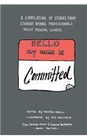 Hello My Name Is Committed: A Compilation of Stories from Student Affairs Professionals About Mental Illness