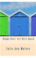'Happy Daze' Are Here Again