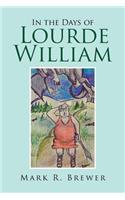 In the Days of Lourde William