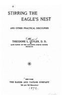 Stirring the eagle's nest, and other practical discourses