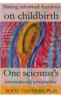 Making informed decisions on childbirth: One scientist's international perspective