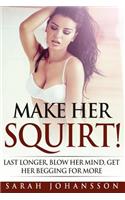 Make Her Squirt: Bang Her Like A Champion