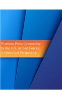 Wartime Press Censorship by the U.S. Armed Forces