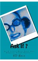 If I Could Have Just One Magical Super Power...: (Ask If?: Where the Question Is Asked and the Imagination Answers)