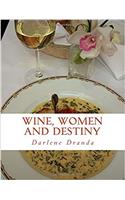 Wine, Women and Destiny: About Taste, Curiosity and Purpose