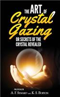 Art of Crystal Gazing or Secrets of the Crystal Revealed