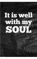 It is well with my soul: Christian Message Writing Journal Lined, Diary, Notebook for Men & Women