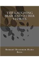 The Laughing Bear and Other Stories