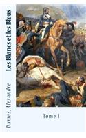 Les Blancs et les Bleus: Tome I