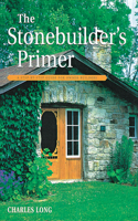 Stonebuilder's Primer: A Step-By-Step Guide for Owner-Builders