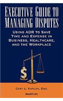 Executive Guide to Managing Disputes