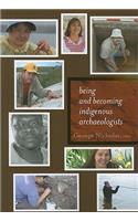 Being and Becoming Indigenous Archaeologists
