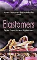 Elastomers: Types, Properties and Applications