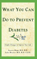 What You Can Do to Prevent Diabetes: Simple Changes to Improve Your Life(English)