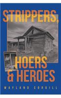 Strippers, Hoers & Heroes
