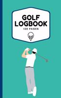 Golf Logbook: Record All Your Rounds of Golf and Track You Game Stats And Progress, Gift Idea For Golf Lovers (Men, Women, Kids) 6"x9"