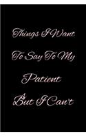 Things I want to say to my patients but I can't