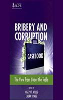 Bribery and Corruption Casebook: The View from Under the Table
